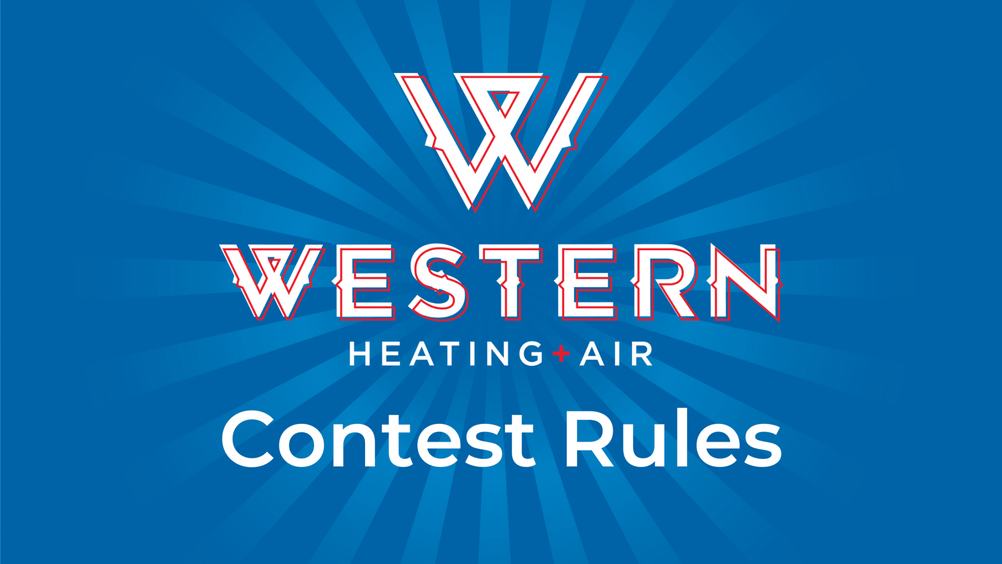 Western Heating and Air Conditioning Contest Rules - Western Heating and Air