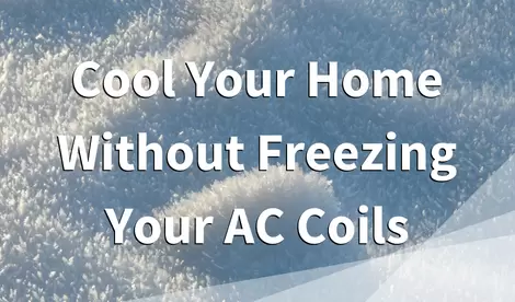 Cool Your Home Without Freezing Your AC Coils - Western Heating and Air
